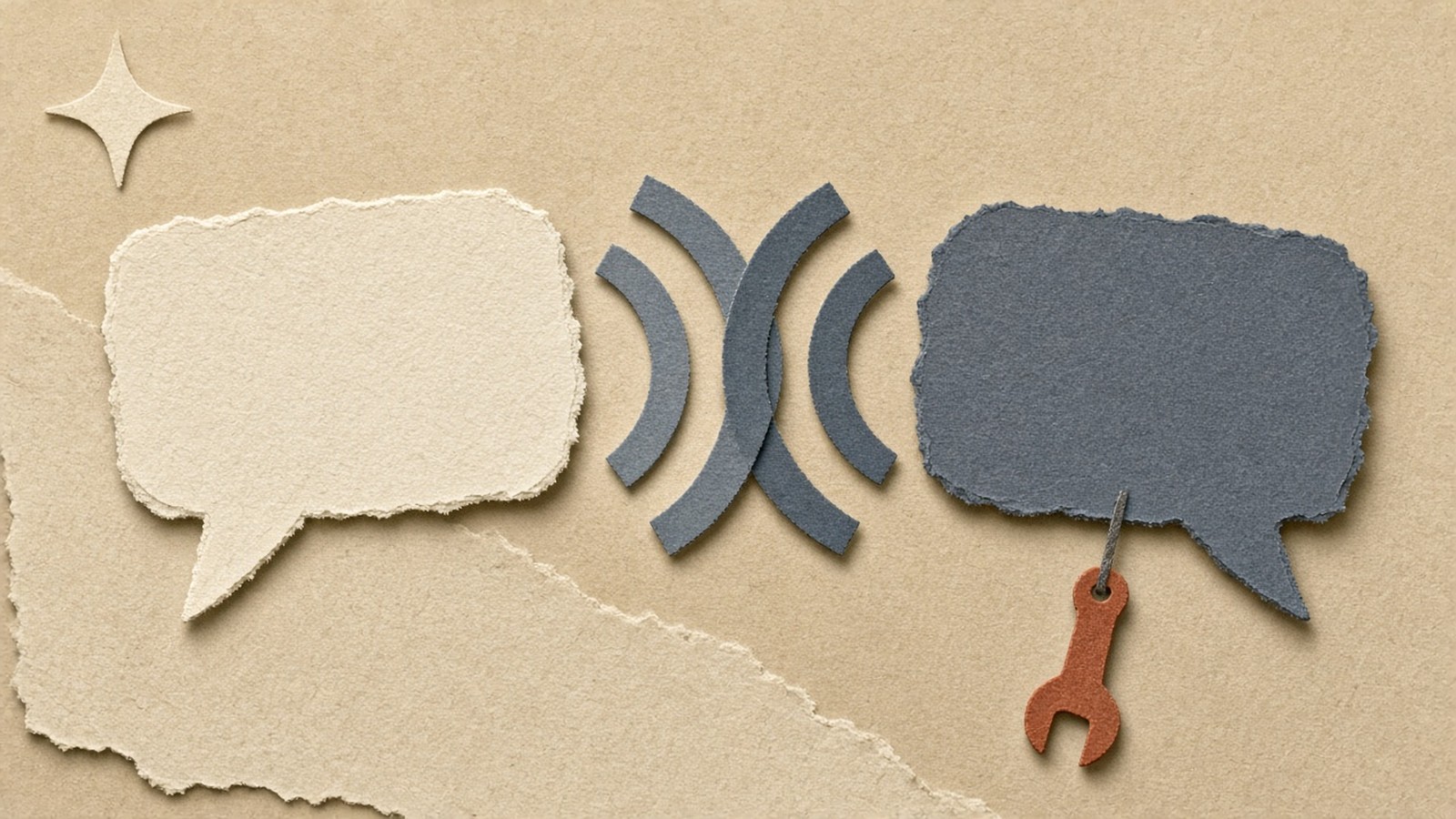 Paper-cut collage of an ivory speech bubble and a slate-grey speech bubble facing each other with overlapping sound-wave arcs between them, a small rust wrench hanging from the grey bubble, on sand paper with a pale star.